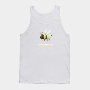 We're meant to bee bee design Tank Top